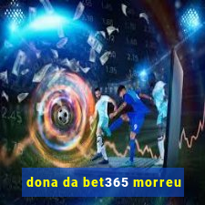 dona da bet365 morreu