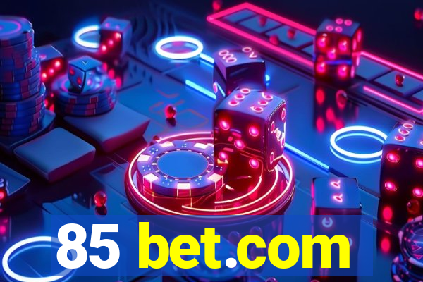 85 bet.com