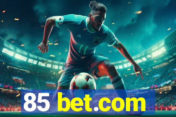 85 bet.com