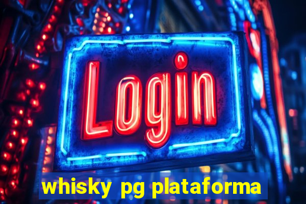 whisky pg plataforma