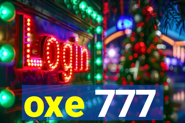 oxe 777