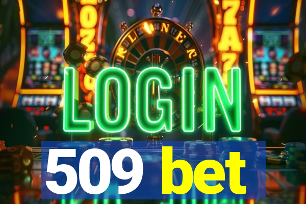 509 bet