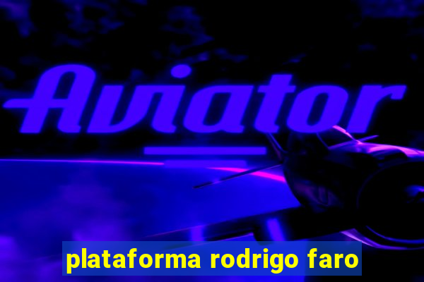 plataforma rodrigo faro