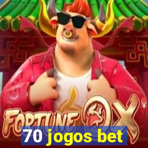 70 jogos bet