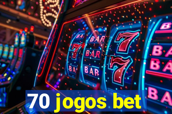 70 jogos bet