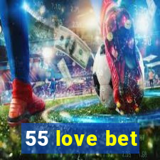 55 love bet