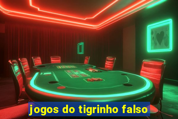 jogos do tigrinho falso