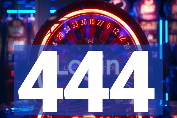 444