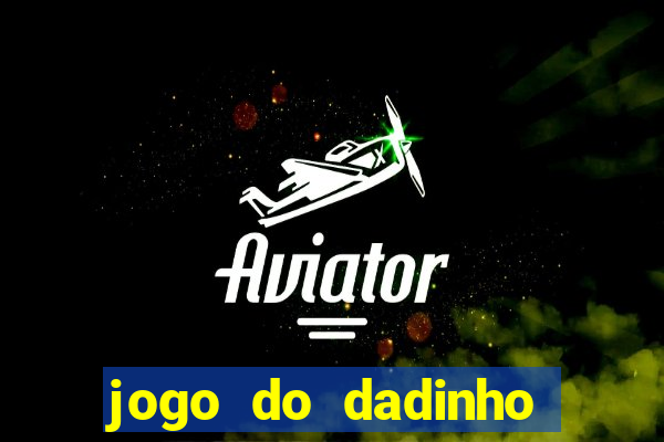 jogo do dadinho que ganha dinheiro