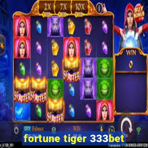 fortune tiger 333bet