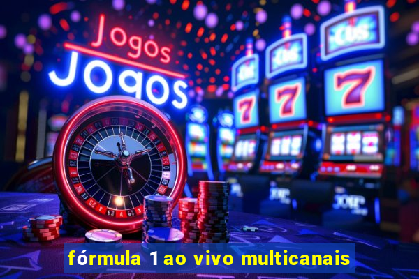 fórmula 1 ao vivo multicanais