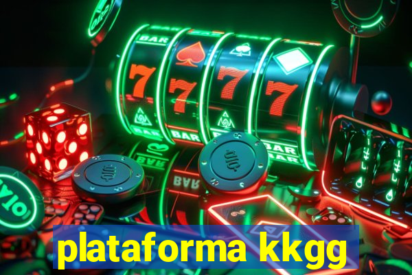 plataforma kkgg