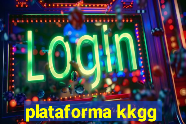 plataforma kkgg