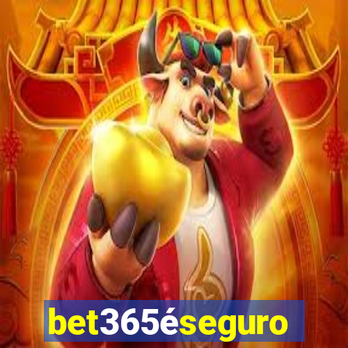 bet365éseguro