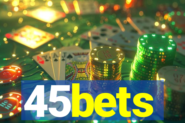 45bets