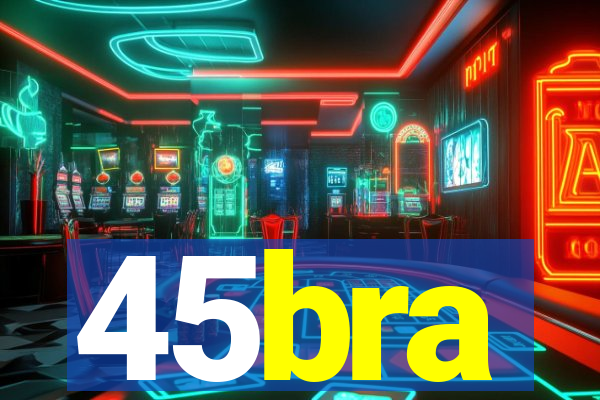 45bra