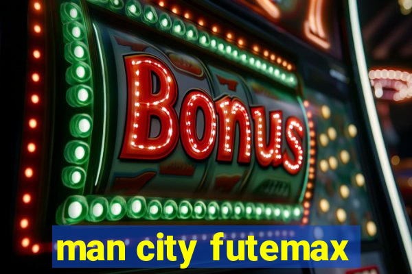 man city futemax