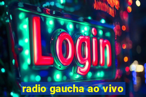 radio gaucha ao vivo