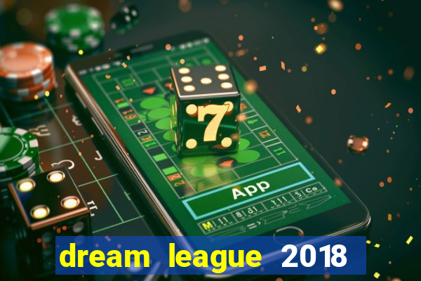 dream league 2018 dinheiro infinito