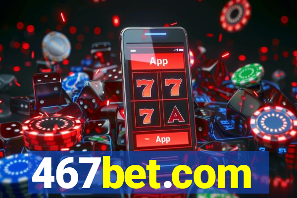 467bet.com