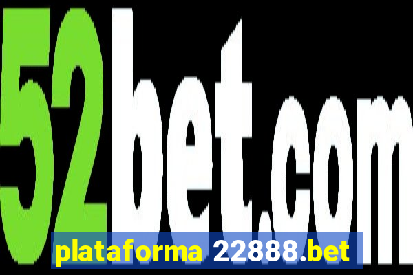 plataforma 22888.bet