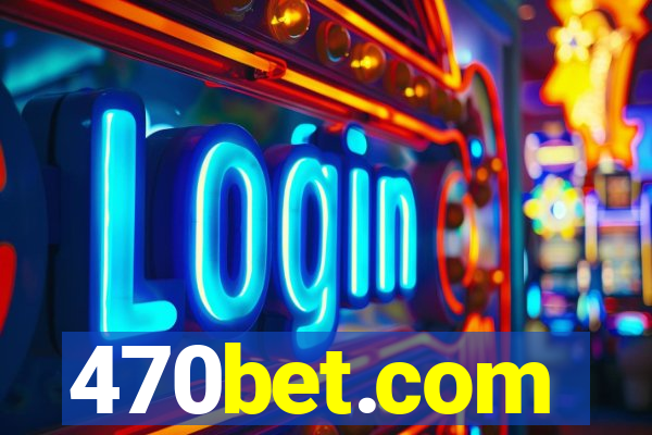 470bet.com