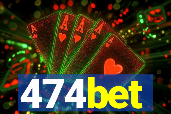 474bet