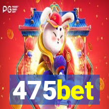 475bet