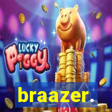 braazer.