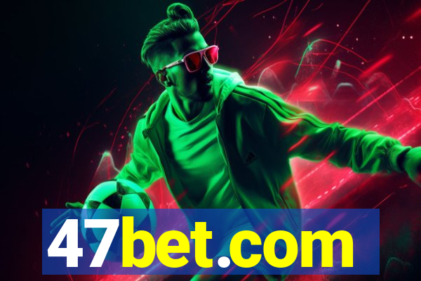 47bet.com