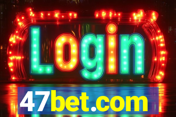 47bet.com