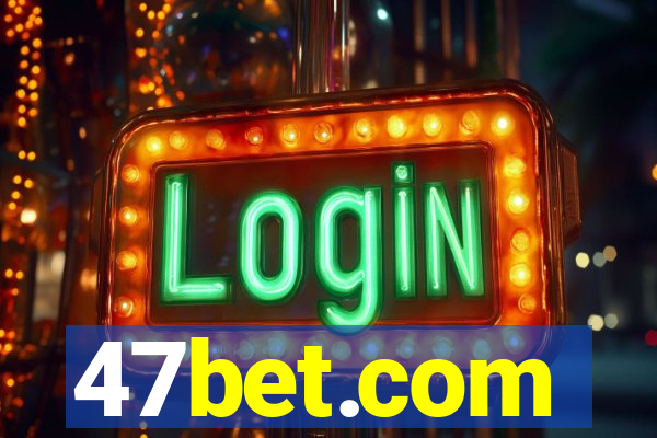 47bet.com