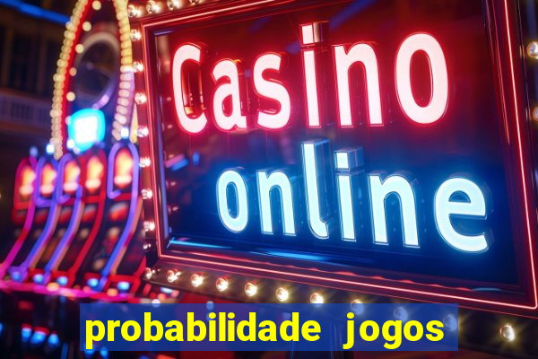 probabilidade jogos de futebol