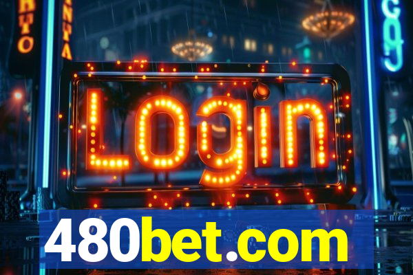 480bet.com