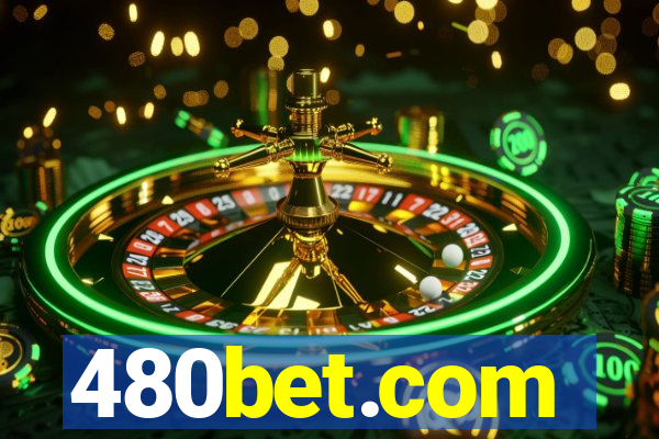 480bet.com