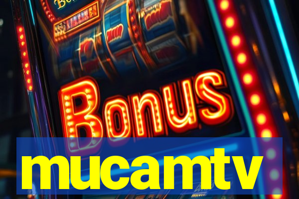 mucamtv