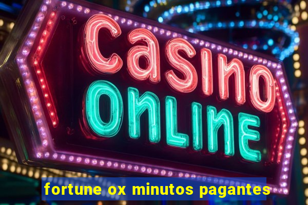 fortune ox minutos pagantes