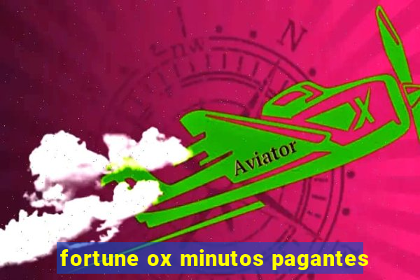 fortune ox minutos pagantes