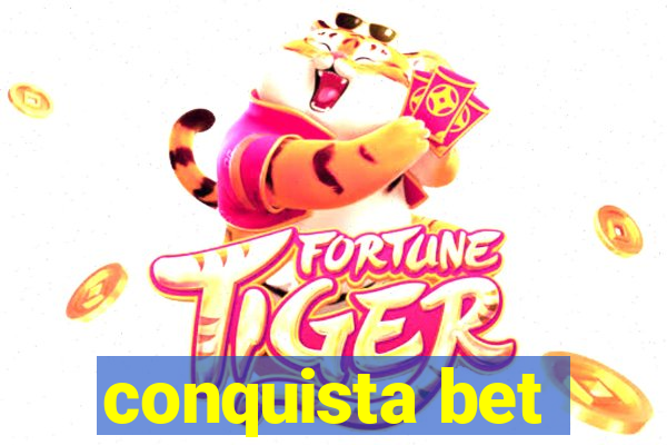 conquista bet