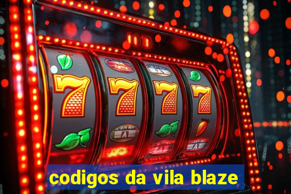 codigos da vila blaze