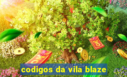 codigos da vila blaze