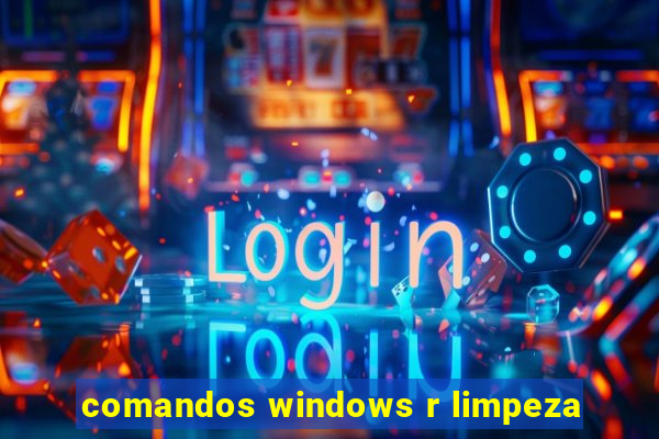 comandos windows r limpeza