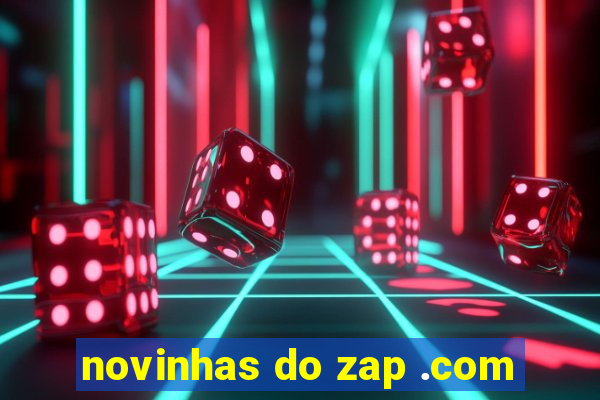 novinhas do zap .com