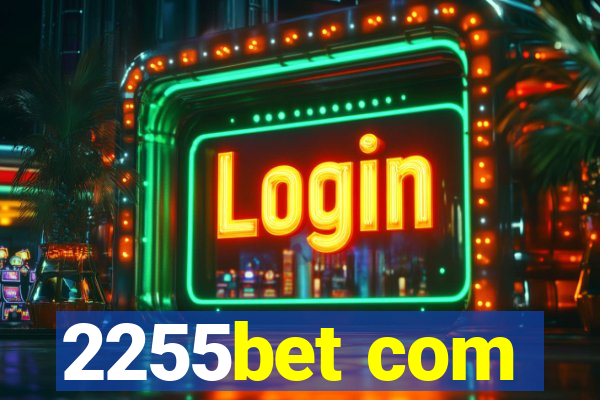 2255bet com