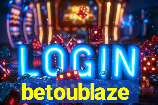 betoublaze