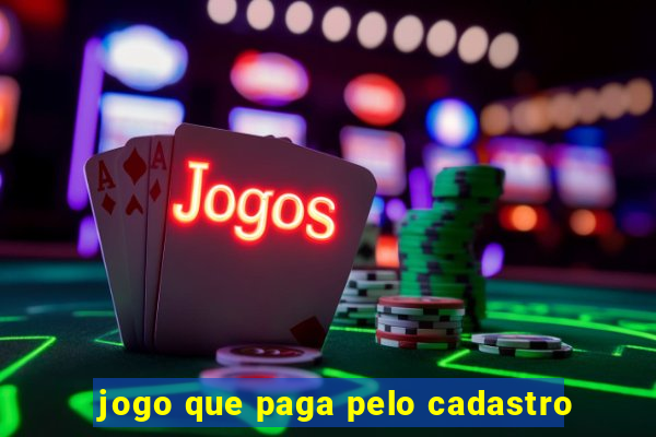 jogo que paga pelo cadastro