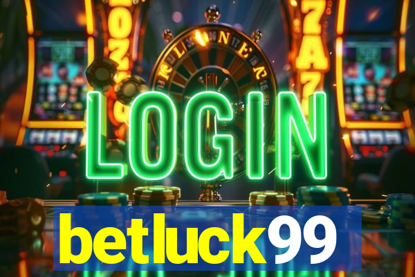 betluck99