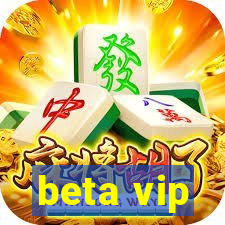 beta vip