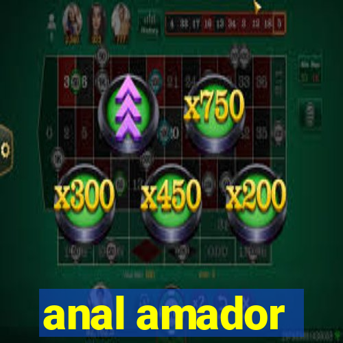 anal amador