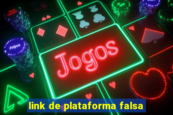 link de plataforma falsa